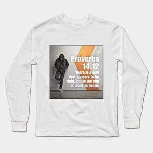 Proverbs 14:12 Long Sleeve T-Shirt